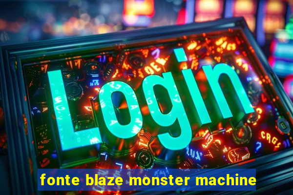 fonte blaze monster machine